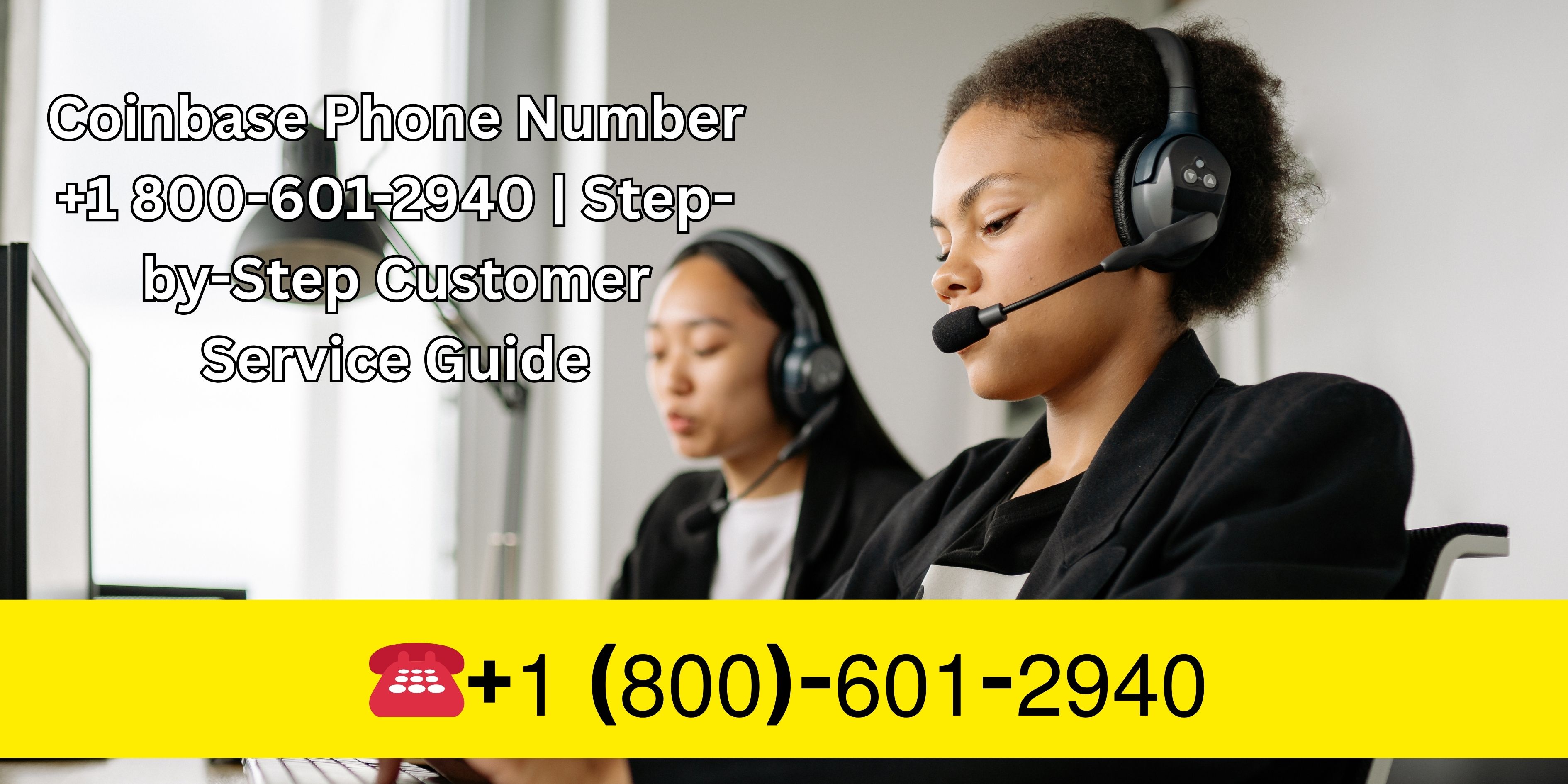 Coinbase Phone Number +1 800-601-2940 | Step-by-Step Customer Service Guide